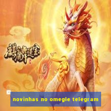 novinhas no omegle telegram